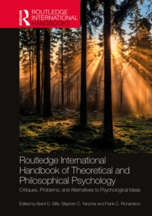 Routledge International Handbook of Theoretical and Philosophical Psychology : Critiques, Problems, and Alternatives to Psychological Ideas