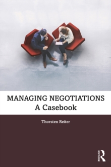 Managing Negotiations : A Casebook