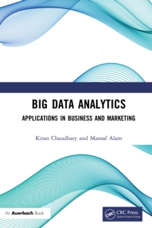 Big Data Analytics : Applications in Business and Marketing