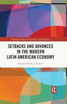 Setbacks and Advances in the Modern Latin American Economy