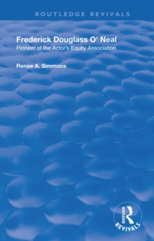 Frederick Douglass O'Neal : Pioneer of the Actors' Equity Association