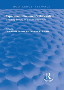 Experimentation and Collaboration : Creating Serials for a New Millenium