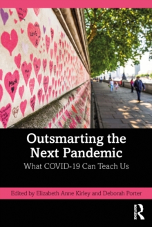 Outsmarting the Next Pandemic : What Covid-19 Can Teach Us