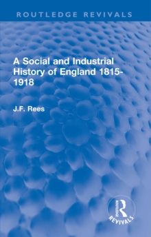 A Social and Industrial History of England 1815-1918