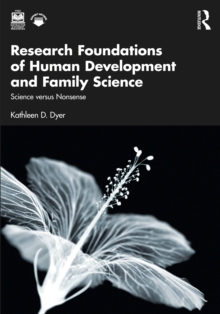 Research Foundations of Human Development and Family Science : Science versus Nonsense