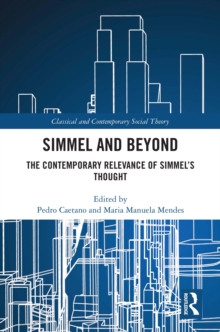 Simmel and Beyond : The Contemporary Relevance of Simmel's Thought