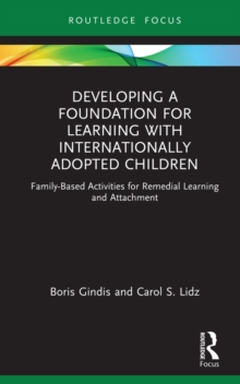 Developing a Foundation for Learning with Internationally Adopted Children : Family-Based Activities for Remedial Learning and Attachment