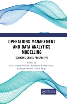 Operations Management and Data Analytics Modelling : Economic Crises Perspective