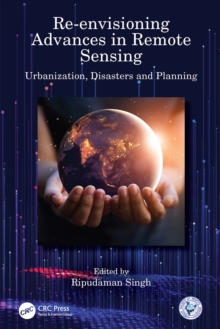 Re-envisioning Advances in Remote Sensing : Urbanization, Disasters and Planning