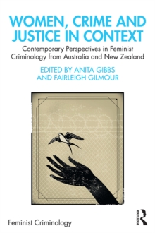 Women, Crime and Justice in Context : Contemporary Perspectives in Feminist Criminology from Australia and New Zealand