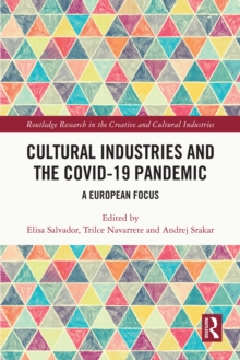 Cultural Industries and the Covid-19 Pandemic : A European Focus