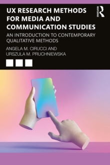 UX Research Methods for Media and Communication Studies : An Introduction to Contemporary Qualitative Methods