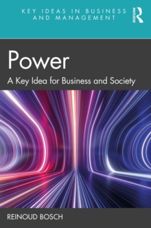 Power : A Key Idea for Business and Society