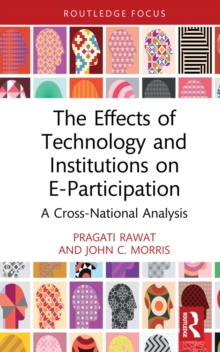 The Effects of Technology and Institutions on E-Participation : A Cross-National Analysis