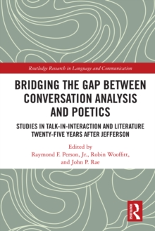 Bridging the Gap Between Conversation Analysis and Poetics : Studies in Talk-In-Interaction and Literature Twenty-Five Years after Jefferson