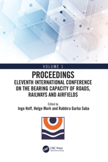 Eleventh International Conference on the Bearing Capacity of Roads, Railways and Airfields : Volume 1