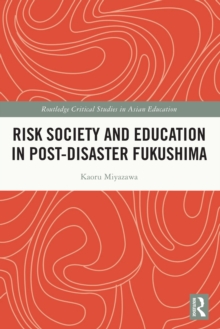 Risk Society and Education in Post-Disaster Fukushima