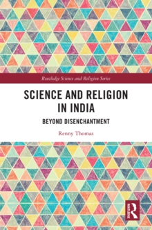 Science and Religion in India : Beyond Disenchantment