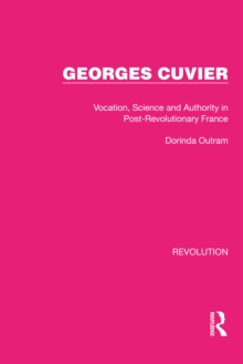 Georges Cuvier : Vocation, Science and Authority in Post-Revolutionary France