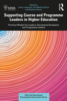 Supporting Course and Programme Leaders in Higher Education : Practical Wisdom for Leaders, Educational Developers and Programme Leaders