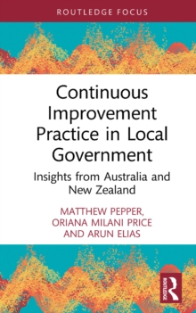 Continuous Improvement Practice in Local Government : Insights from Australia and New Zealand