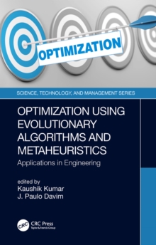 Optimization Using Evolutionary Algorithms and Metaheuristics : Applications in Engineering