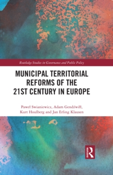 Municipal Territorial Reforms of the 21st Century in Europe