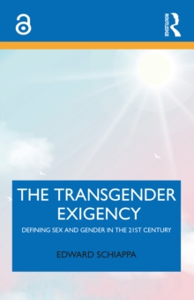 The Transgender Exigency : Defining Sex and Gender in the 21st Century