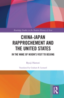 China-Japan Rapprochement and the United States : In the Wake of Nixon's Visit to Beijing