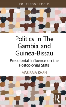 Politics in The Gambia and Guinea-Bissau : Precolonial Influence on the Postcolonial State