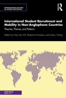 International Student Recruitment and Mobility in Non-Anglophone Countries : Theories, Themes, and Patterns