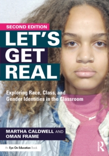 Let's Get Real : Exploring Race, Class, and Gender Identities in the Classroom