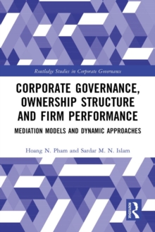 Corporate Governance, Ownership Structure and Firm Performance : Mediation Models and Dynamic Approaches