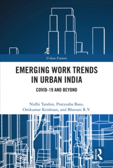 Emerging Work Trends in Urban India : COVID-19 and Beyond