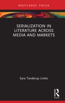 Serialization in Literature Across Media and Markets