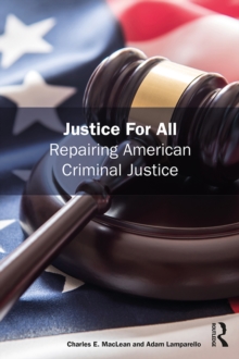 Justice for All : Repairing American Criminal Justice