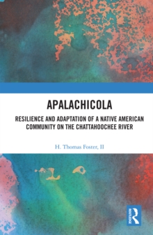 Apalachicola : Resilience and Adaptation of a Native American Community on the Chattahoochee River