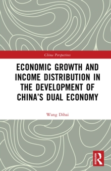 Economic Growth and Income Distribution in the Development of Chinas Dual Economy