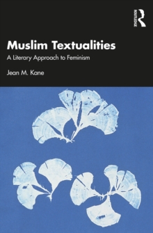 Muslim Textualities : A Literary Approach to Feminism