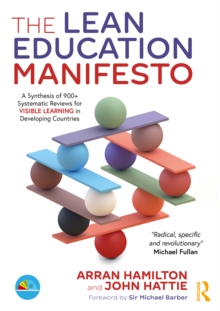 The Lean Education Manifesto : A Synthesis of 900+ Systematic Reviews for Visible Learning in Developing Countries