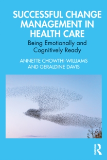 Successful Change Management in Health Care : Being Emotionally and Cognitively Ready