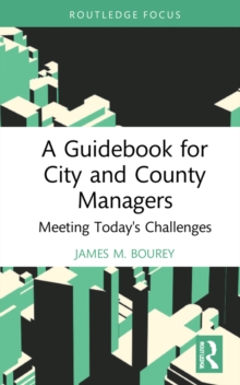 A Guidebook for City and County Managers : Meeting Today's Challenges