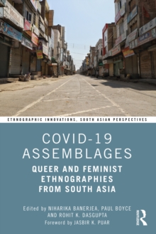 COVID-19 Assemblages : Queer and Feminist Ethnographies from South Asia