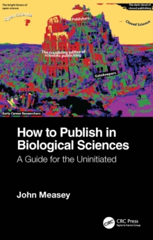 How to Publish in Biological Sciences : A Guide for the Uninitiated