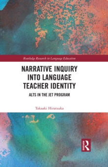 Narrative Inquiry into Language Teacher Identity : ALTs in the JET Program