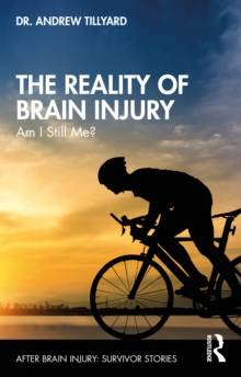 The Reality of Brain Injury : Am I Still Me?