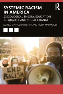 Systemic Racism in America : Sociological Theory, Education Inequality, and Social Change