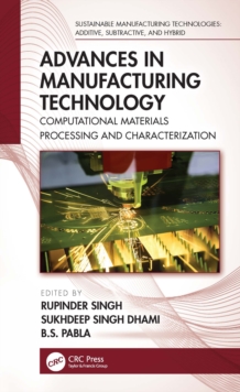 Advances in Manufacturing Technology : Computational Materials Processing and Characterization