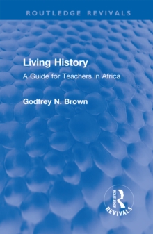 Living History : A Guide for Teachers in Africa