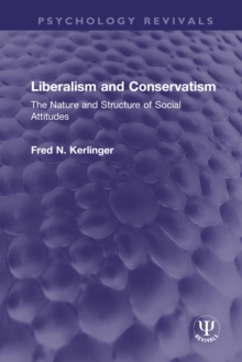 Liberalism and Conservatism : The Nature and Structure of Social Attitudes